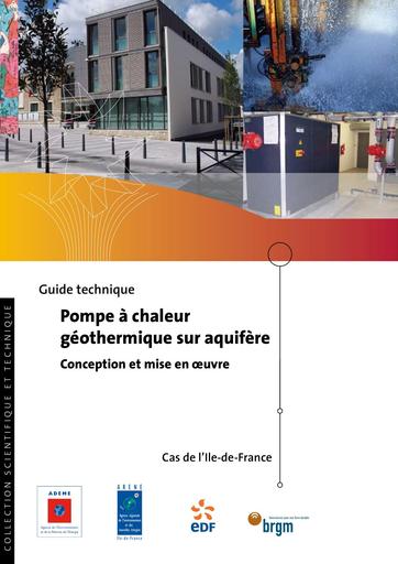 Guide technique  pompe à chaleur geothermique sur aquifère conception et mise en oeuvre en ile de france