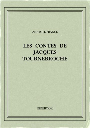 France anatole -  les contes de jacques tournebroche